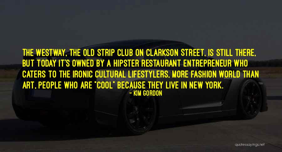 Street Fashion Quotes By Kim Gordon Street Fashion Quotes By Kim Gordon
