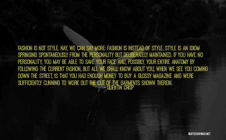 Street Fashion Quotes By Quentin Crisp Street Fashion Quotes By Quentin Crisp