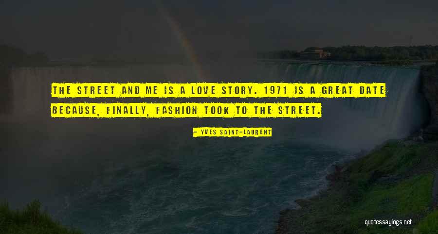 Street Fashion Quotes By Yves Saint-Laurent Street Fashion Quotes By Yves Saint-Laurent