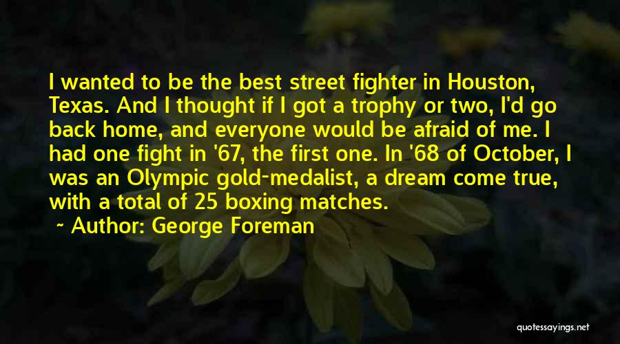 Street Fighter Fight Quotes By George Foreman
