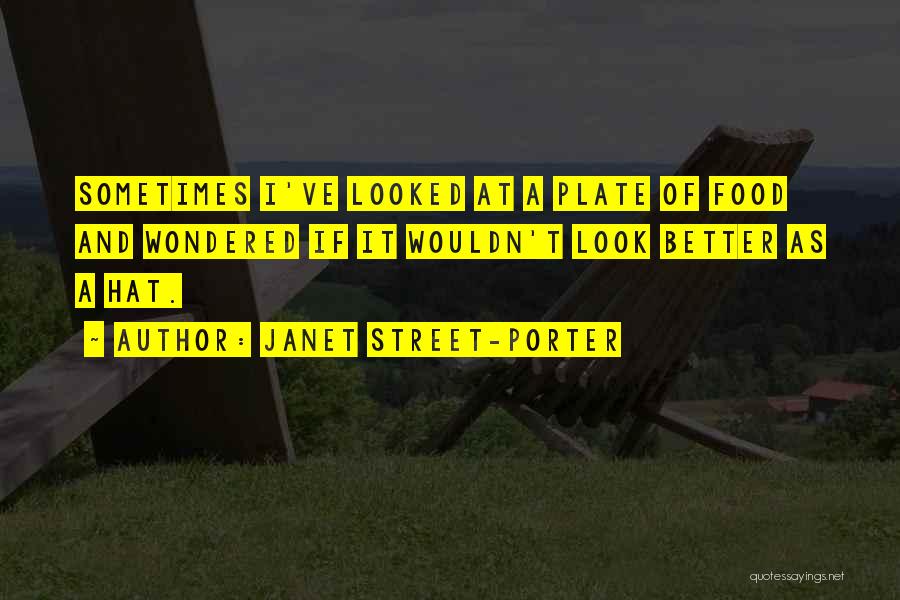 Street Food Quotes By Janet Street-Porter
