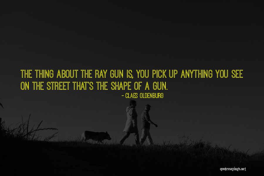 Street Is A Ray Quotes By Claes Oldenburg Street Is A Ray Quotes By Claes Oldenburg