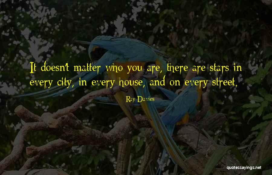 Street Is A Ray Quotes By Ray Davies Street Is A Ray Quotes By Ray Davies