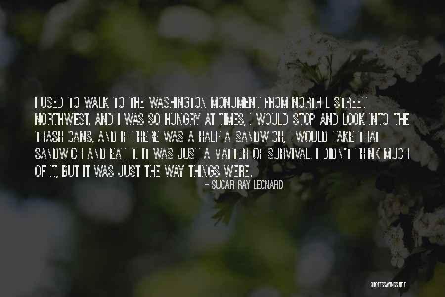 Street Is A Ray Quotes By Sugar Ray Leonard Street Is A Ray Quotes By Sugar Ray Leonard