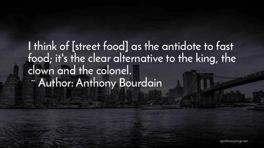 Street Kings Quotes By Anthony Bourdain