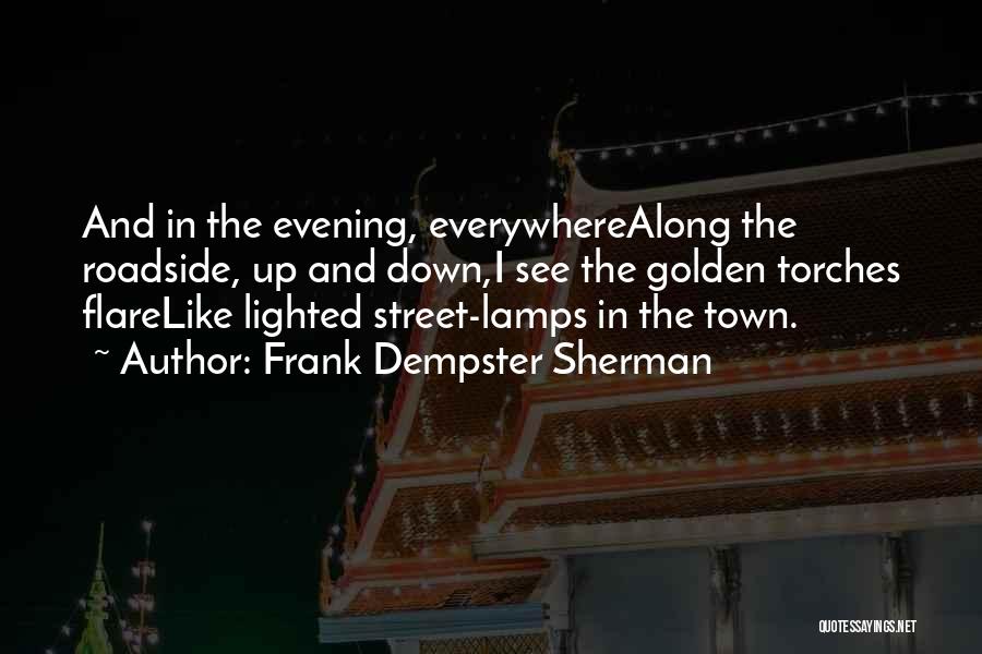 Street Lamps Quotes By Frank Dempster Sherman