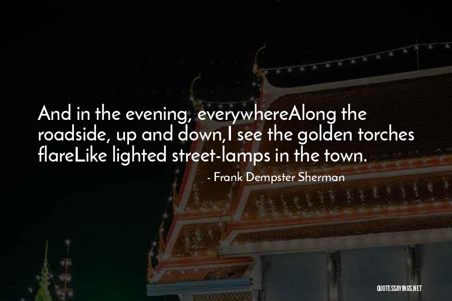 Street Lamps Quotes By Frank Dempster Sherman