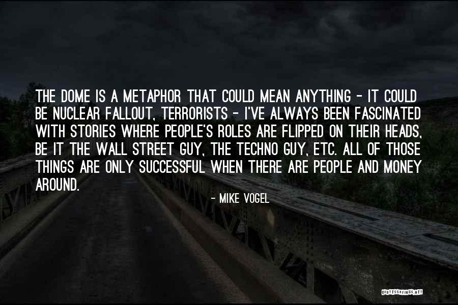 Street Money Quotes By Mike Vogel Street Money Quotes By Mike Vogel