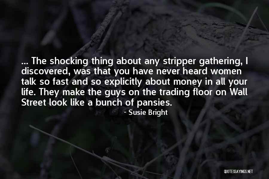 Street Money Quotes By Susie Bright Street Money Quotes By Susie Bright