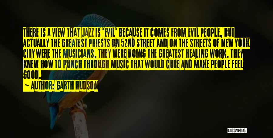 Street Musicians Quotes By Garth Hudson Street Musicians Quotes By Garth Hudson