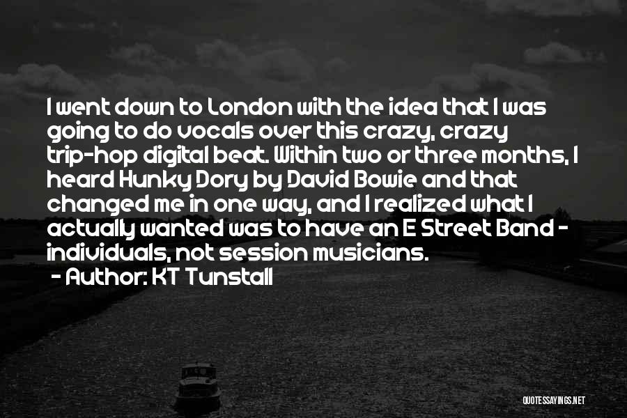 Street Musicians Quotes By KT Tunstall