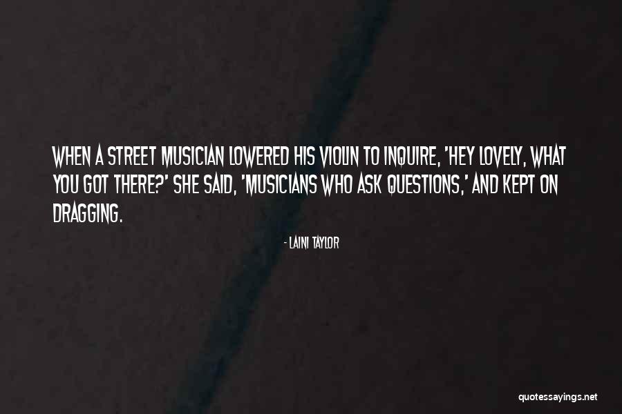 Street Musicians Quotes By Laini Taylor