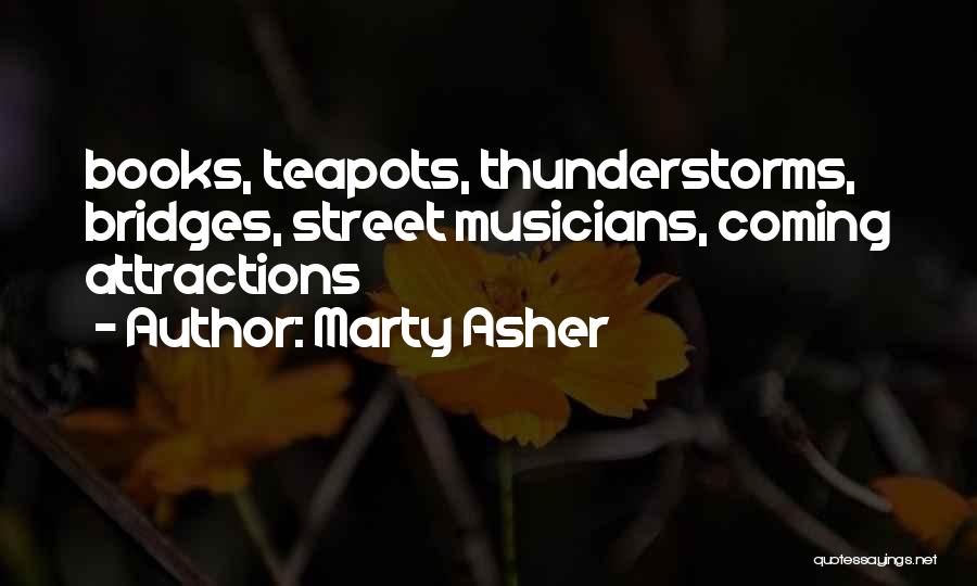 Street Musicians Quotes By Marty Asher