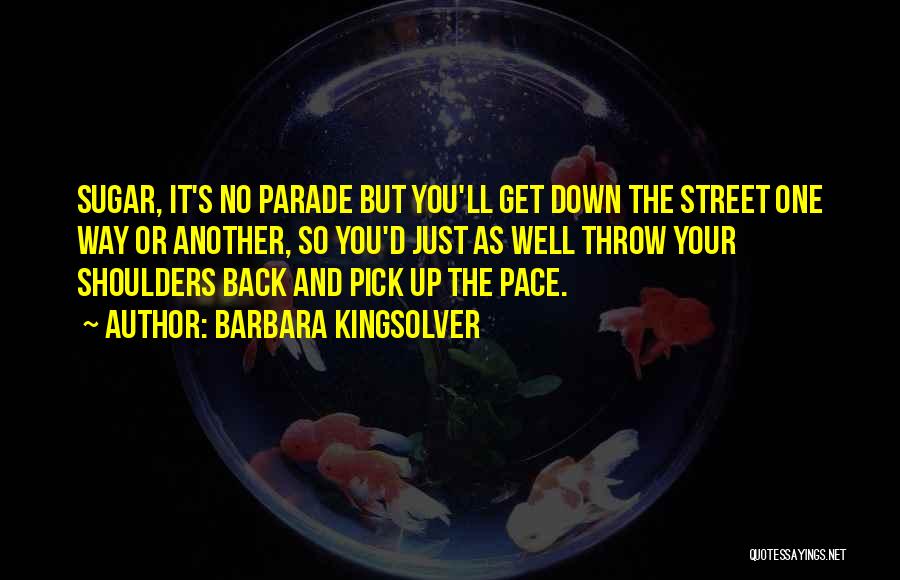 Street Parade Quotes By Barbara Kingsolver
