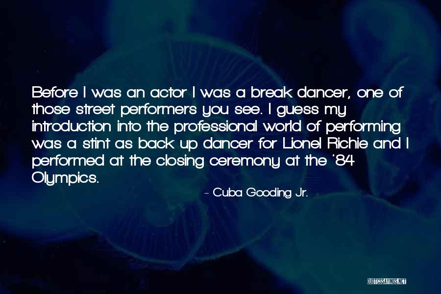 Street Performing Quotes By Cuba Gooding Jr. Street Performing Quotes By Cuba Gooding Jr.