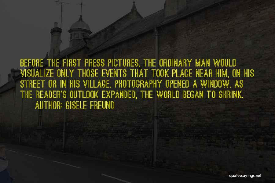 Street Photography Quotes By Gisele Freund