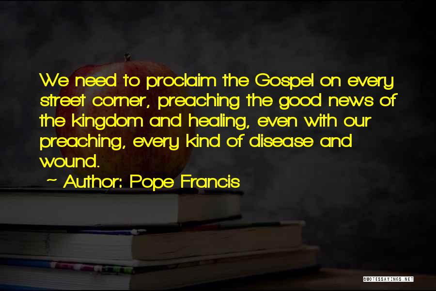 Street Preaching Quotes By Pope Francis