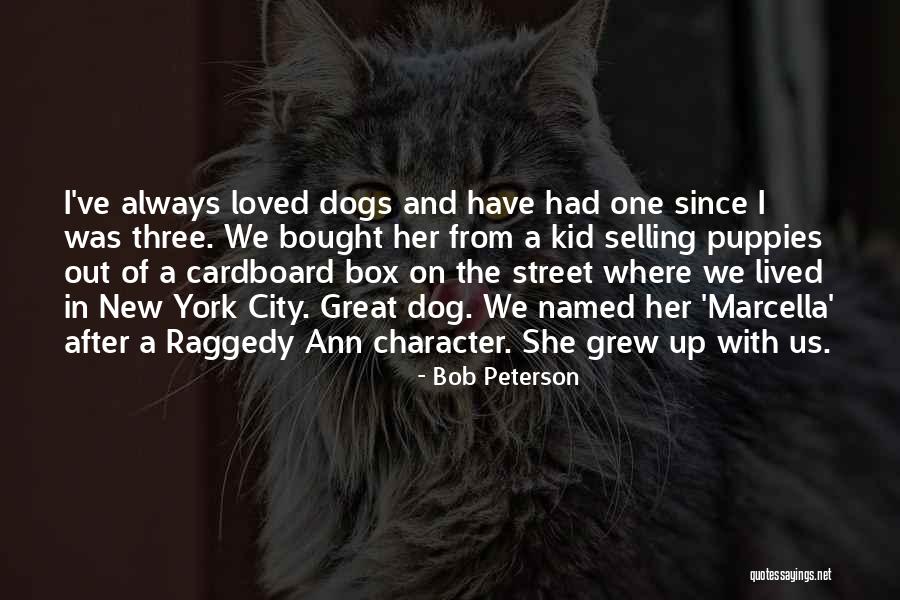 Street Puppies Quotes By Bob Peterson Street Puppies Quotes By Bob Peterson