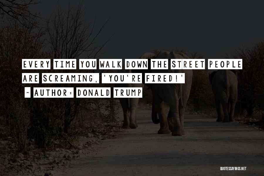 Street Quotes By Donald Trump
