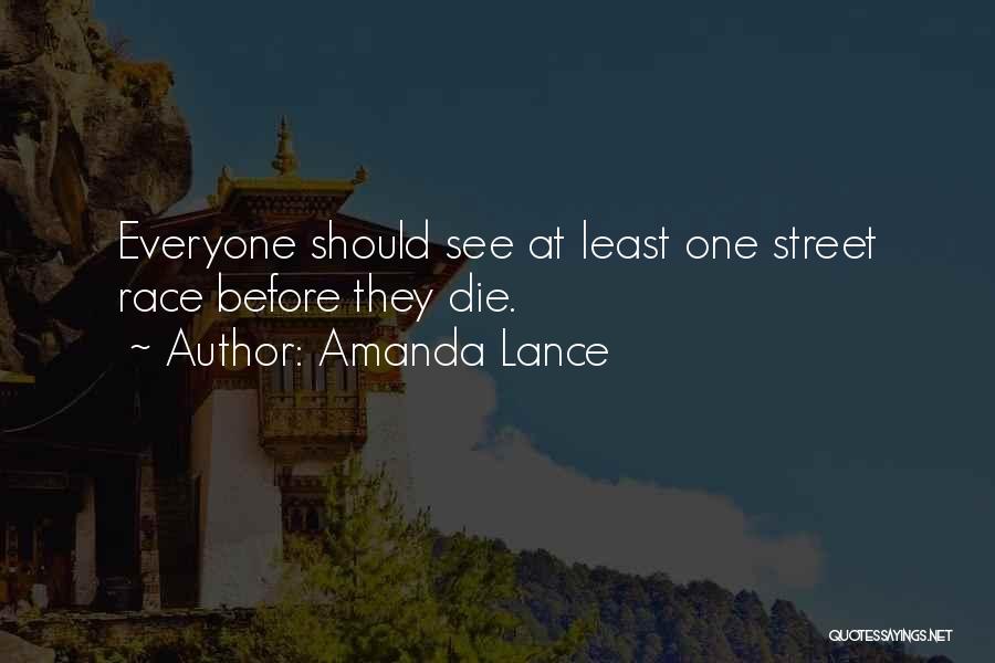 Street Race Quotes By Amanda Lance