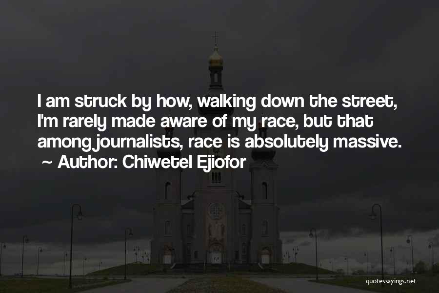 Street Race Quotes By Chiwetel Ejiofor