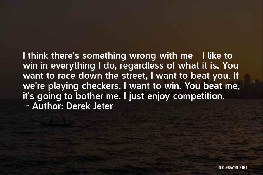 Street Race Quotes By Derek Jeter Street Race Quotes By Derek Jeter