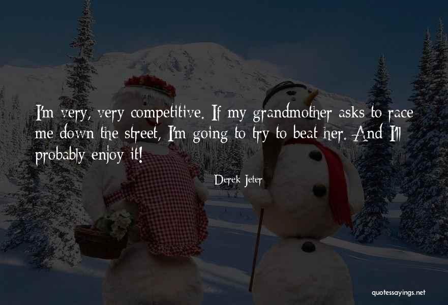 Street Race Quotes By Derek Jeter Street Race Quotes By Derek Jeter