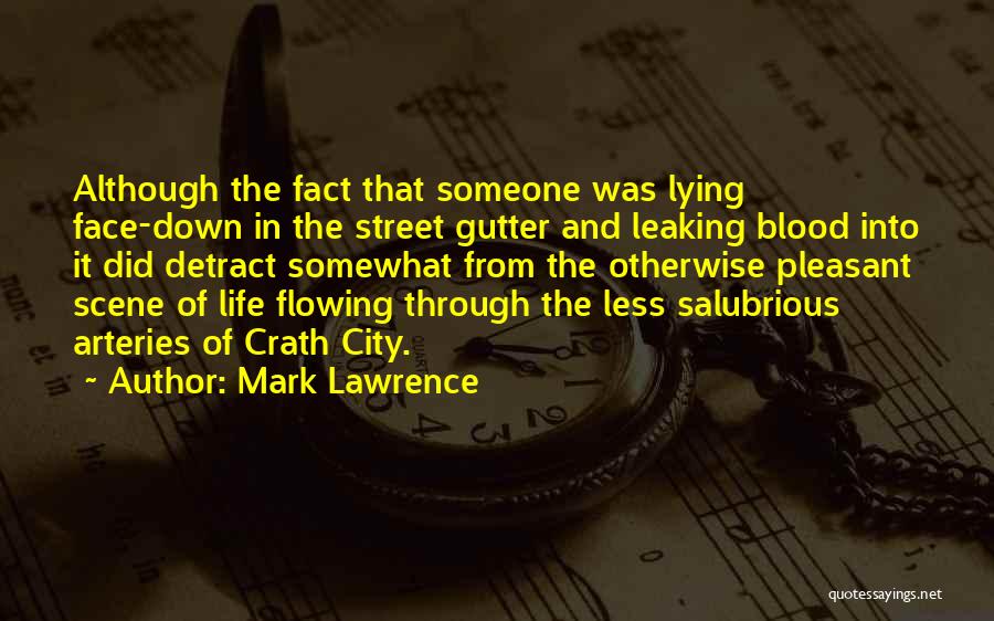 Street Scene Quotes By Mark Lawrence