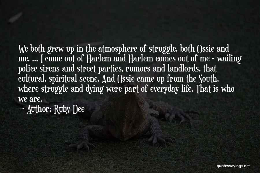 Street Scene Quotes By Ruby Dee