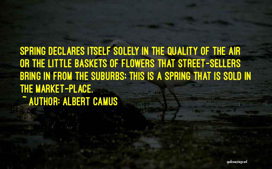 Street Sellers Quotes By Albert Camus