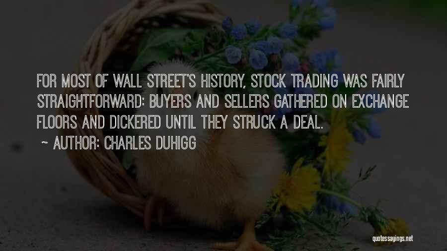 Street Sellers Quotes By Charles Duhigg