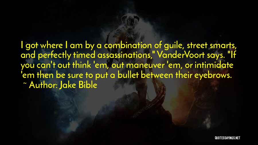 Street Smarts Quotes By Jake Bible
