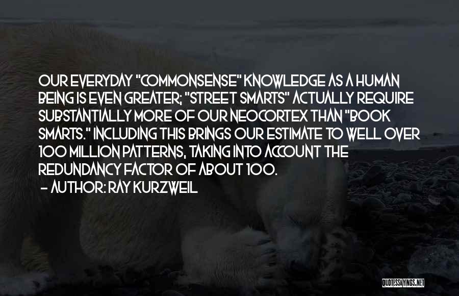 Street Smarts Quotes By Ray Kurzweil