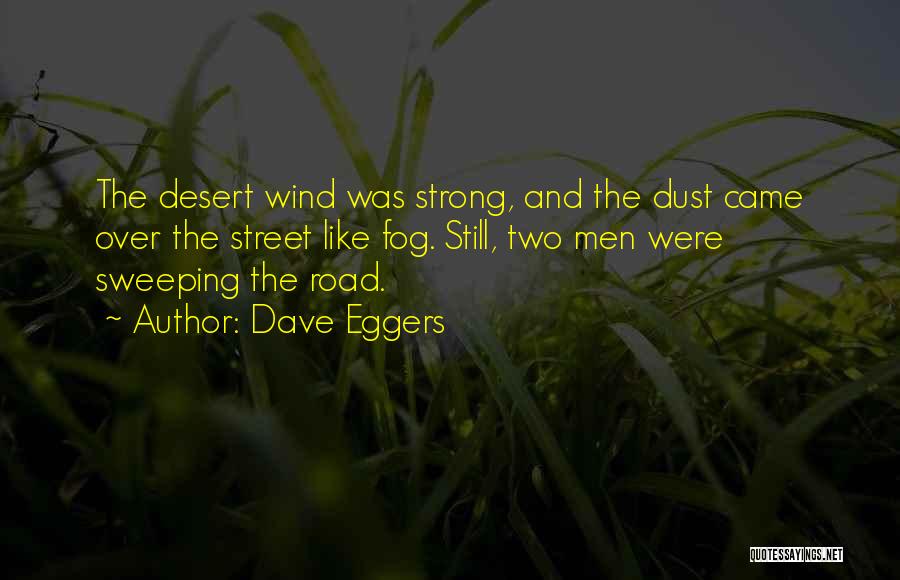 Street Sweeping Quotes By Dave Eggers