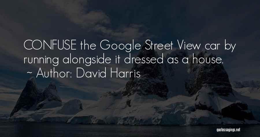 Street View Quotes By David Harris