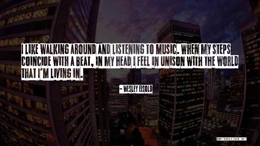 Street Walking Short Quotes By Wesley Eisold Street Walking Short Quotes By Wesley Eisold