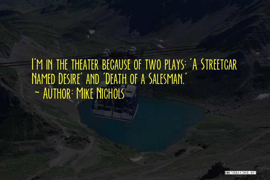 Streetcar Desire Quotes By Mike Nichols