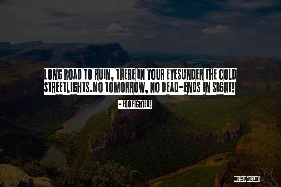 Streetlights Quotes By Foo Fighters Streetlights Quotes By Foo Fighters