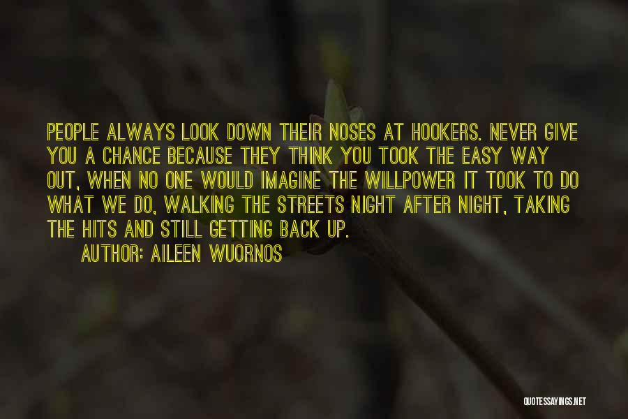 Streets At Night Quotes By Aileen Wuornos