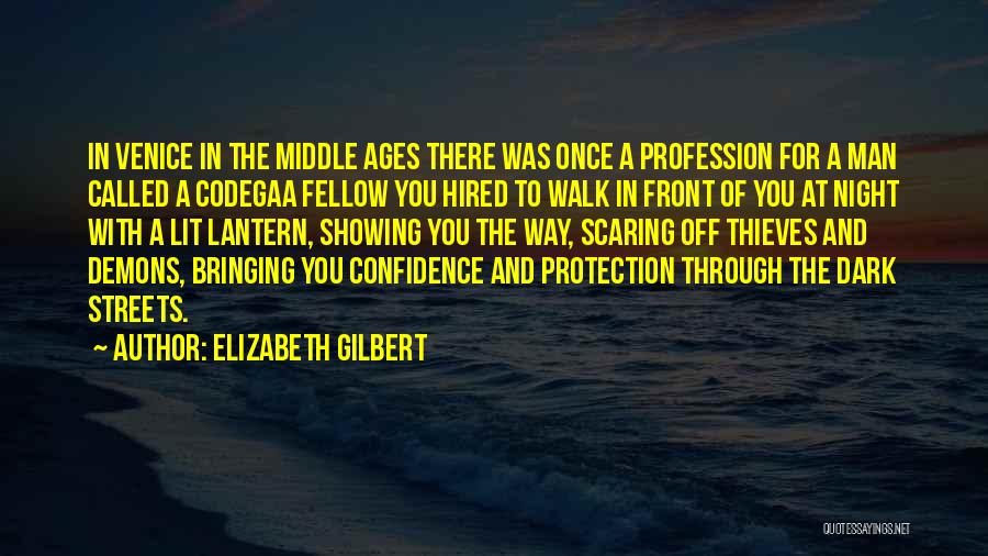 Streets At Night Quotes By Elizabeth Gilbert