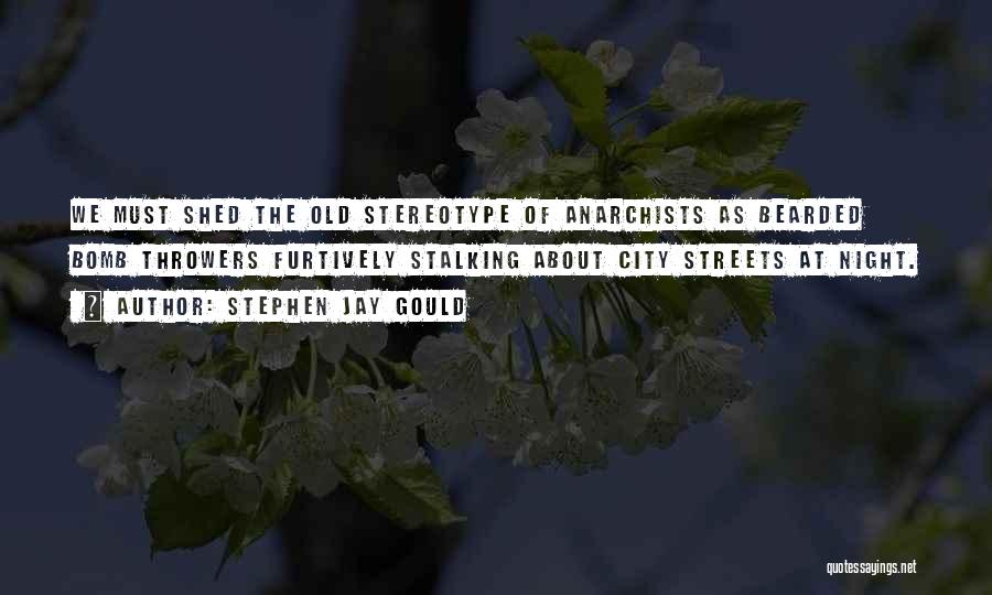 Streets At Night Quotes By Stephen Jay Gould