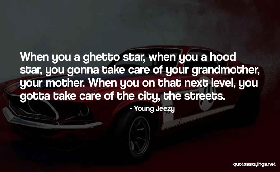 Streets Ghetto Quotes By Young Jeezy Streets Ghetto Quotes By Young Jeezy