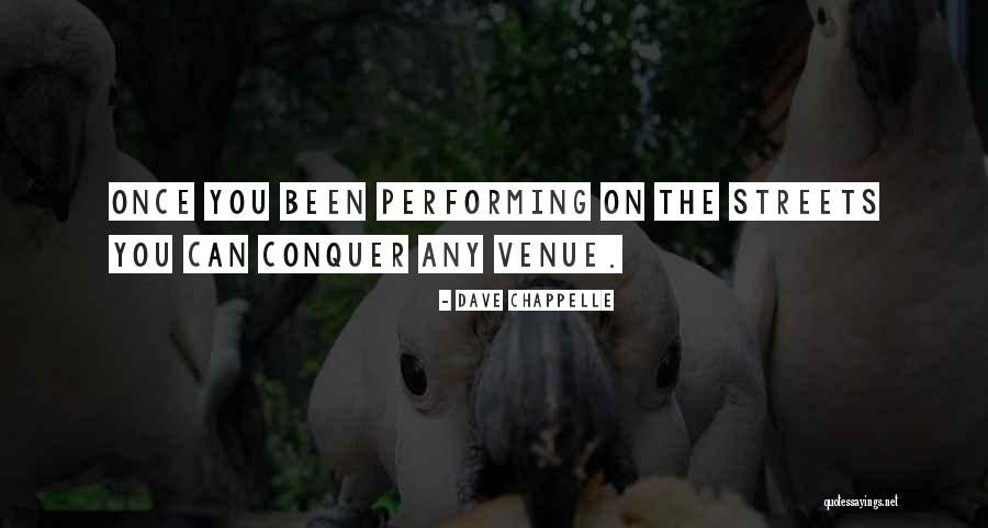 Streets Quotes By Dave Chappelle Streets Quotes By Dave Chappelle