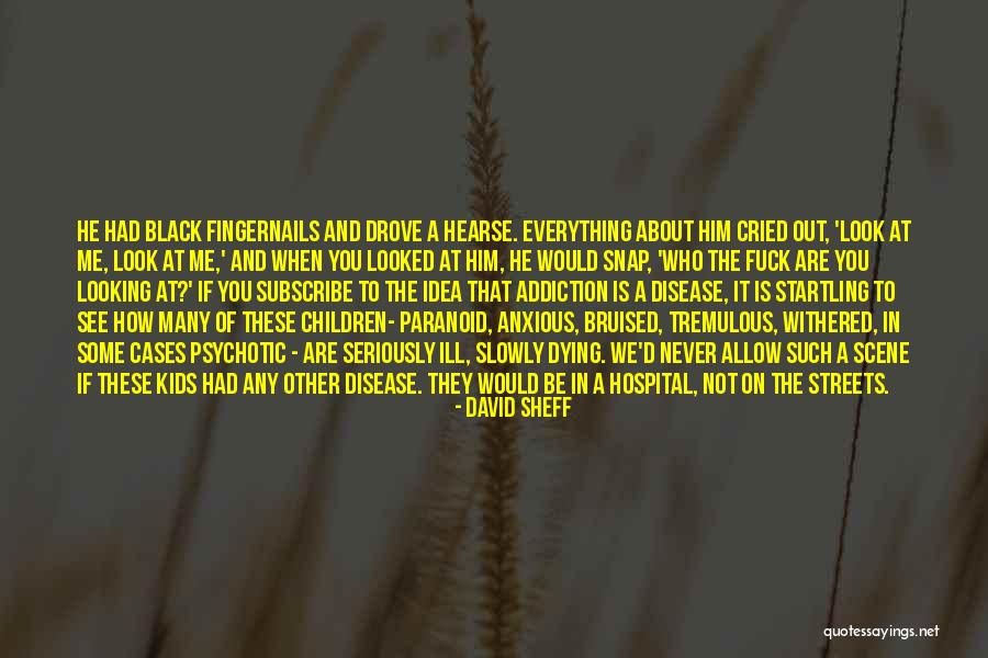 Streets Quotes By David Sheff Streets Quotes By David Sheff