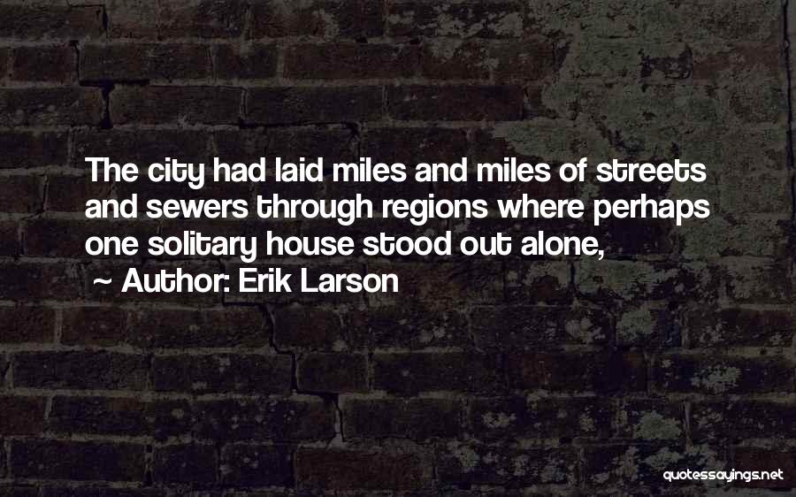 Streets Quotes By Erik Larson