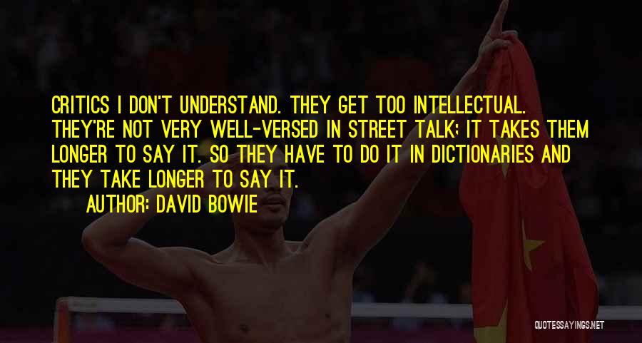 Streets Talk Quotes By David Bowie