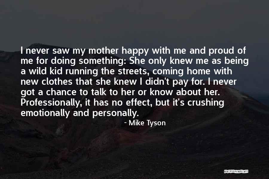 Streets Talk Quotes By Mike Tyson Streets Talk Quotes By Mike Tyson