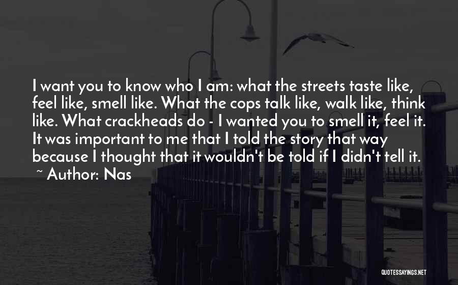 Streets Talk Quotes By Nas
