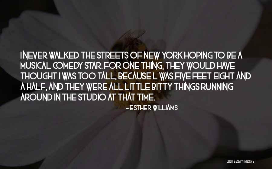 Streets The Musical Quotes By Esther Williams Streets The Musical Quotes By Esther Williams