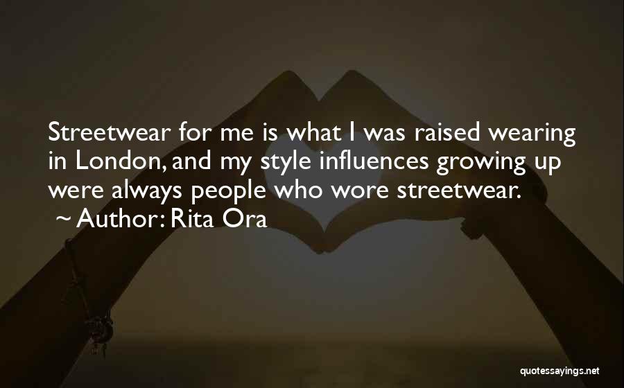 Streetwear Quotes By Rita Ora